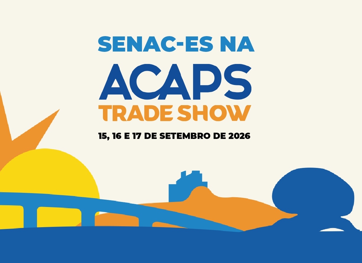 Senac-ES leva qualificação, inovação e experiências para a Acaps Trade Show 2026