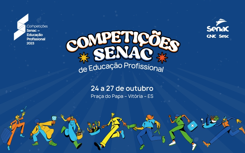 Competições Senac de Educação Profissional: um espetáculo de talento e inovação