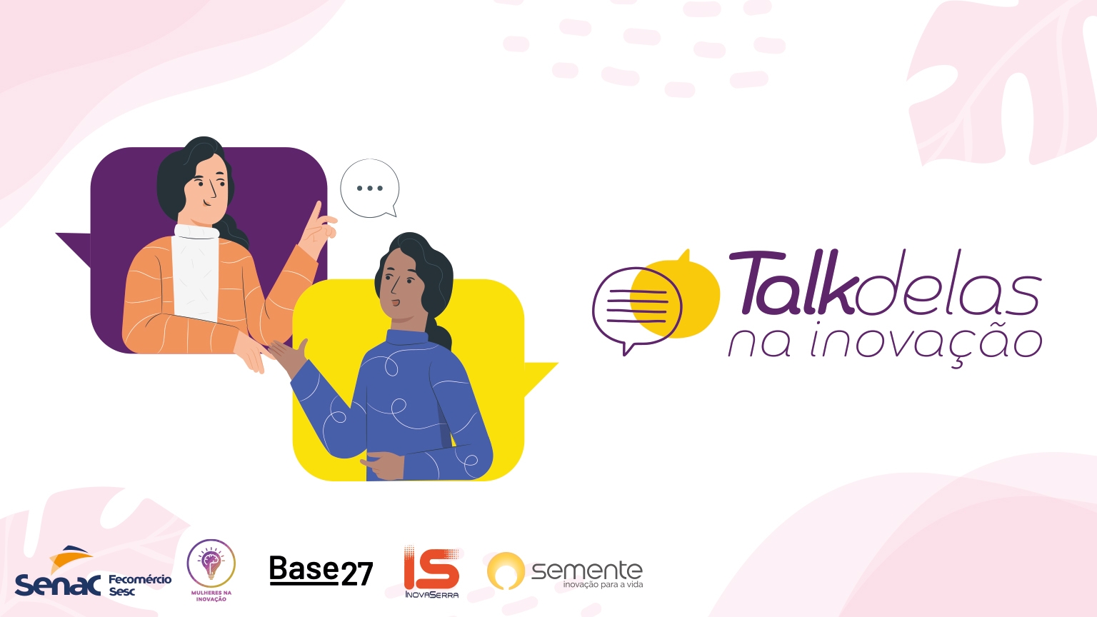 Talk Delas: bate-papo sobre liderança feminina na inovação capixaba é na próxima quarta-feira (8)