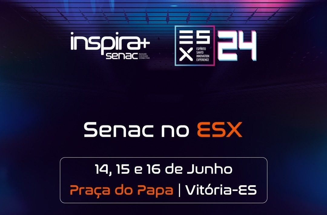Senac-ES participa do ESX 2024 destacando inovação em turismo, saúde e tecnologia